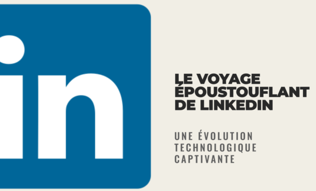 Le Voyage Époustouflant de LinkedIn : Une Évolution Technologique Captivante