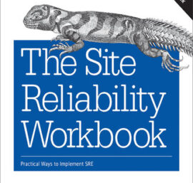 Mastering Site Reliability Engineering with “The Site Reliability Workbook”