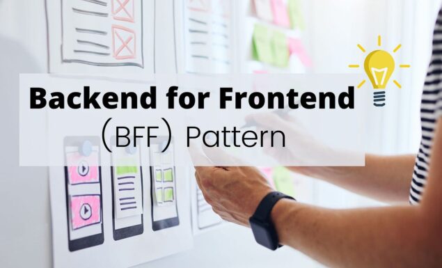 Backend for Frontend (BFF): A Practical Guide for Software Engineers