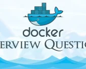 Mastering Docker: A Comprehensive Guide for Software Engineers to Ace Interviews