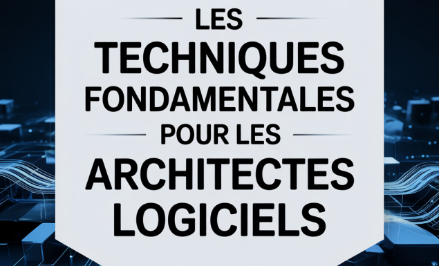Les Techniques fondamentales pour les architectes logiciels