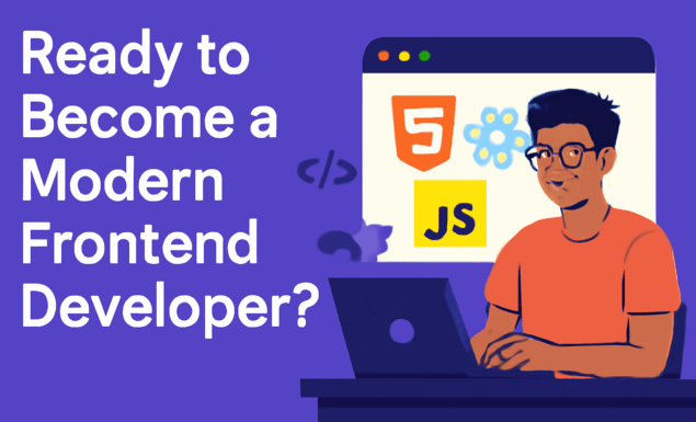 Ready to Become a Modern Frontend Developer?