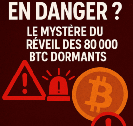 Bitcoin en danger ? Le mystère du réveil des 80 000 BTC dormants
