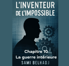Fiction- L’inventeur de l’impossible – Chapitre 10 – La guerre intérieure