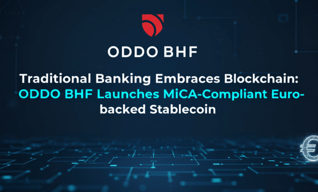 Traditional Banking Embraces Blockchain: ODDO BHF Launches MiCA-Compliant Euro-backed Stablecoin