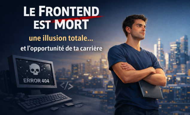 Le Frontend est mort” : une illusion totale… et l’opportunité de ta carrière
