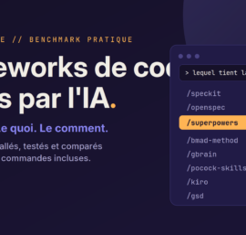 Frameworks de développement piloté par l’IA : le pourquoi, le quoi et le comment